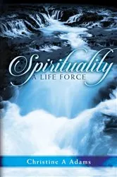 Book cover of Spirituality by Christine A. Adams