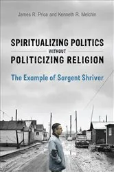 Book cover of Spiritualizing Politics without Politicizing Religion by James R. Price