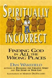 Book cover of Spiritually Incorrect by Dan Wakefield