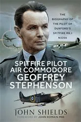 Book cover of Spitfire Pilot Air Commodore Geoffrey Stephenson by John Shields