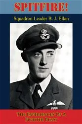 Book cover of Spitfire! The Experiences Of A Fighter Pilot [Illustrated Edition] by Unknown