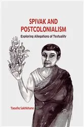Book cover of Spivak and Postcolonialism by T. Sakhkhane