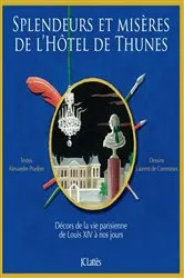 Book cover of Splendeurs et misères de l'Hôtel de Thunes by Alexandre Pradere