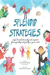 Book cover of Splendid Strategies - Tips to Control Anxiety and Improve Focus Quickly and Quietly in Your Mind! by Donnelly, Dr. Natasha, J