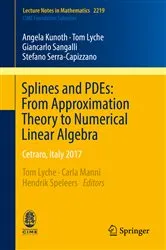 Book cover of Splines and PDEs: From Approximation Theory to Numerical Linear Algebra by Angela Kunoth