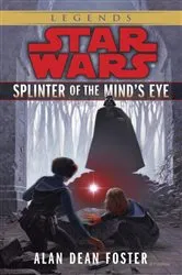 Book cover of Splinter of the Mind's Eye: Star Wars Legends by Alan Dean Foster