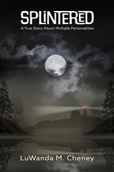 Book cover of SPLINTERED (3rd ed.) by LuWanda M. Cheney