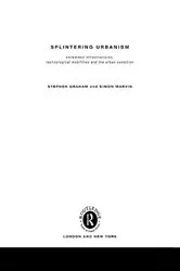 Book cover of Splintering Urbanism by Steve Graham