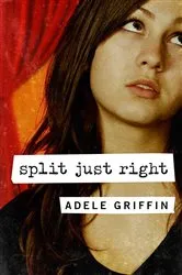 Book cover of Split Just Right by Adele Griffin