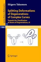 Book cover of Splitting Deformations of Degenerations of Complex Curves by Unknown