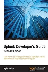 Book cover of Splunk Developer's Guide (2nd ed.) by Kyle Smith