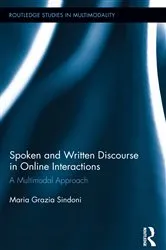 Book cover of Spoken and Written Discourse in Online Interactions by Maria Grazia Sindoni