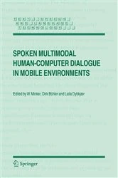 Book cover of Spoken Multimodal Human-Computer Dialogue in Mobile Environments by Wolfgang Minker