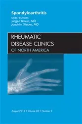 Book cover of Spondyloarthropathies, An Issue of Rheumatic Disease Clinics by Juergen Braun