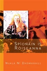 Book cover of Spíonáin is Róiseanna by Nuala Ní Dhomhnaill