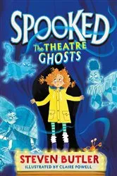 Book cover of Spooked: The Theatre Ghosts by Steven Butler