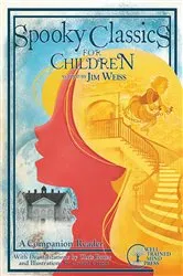 Book cover of Spooky Classics for Children: A Companion Reader with Dramatizations (Companion Reader Series) by Jim Weiss