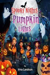 Book cover of Spooky Nights and Pumpkin Lights by Irina Landrum
