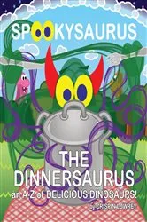 Book cover of SPOOKYSAURUS - The DINNERSAURUS by Crispin Lowrey