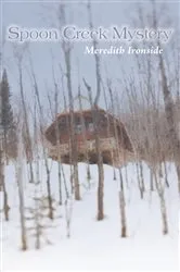 Book cover of Spoon Creek Mystery by Meredith Ironside