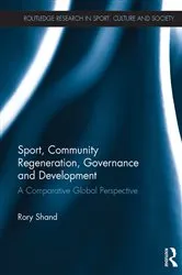 Book cover of Sport, Community Regeneration, Governance and Development by Rory Shand