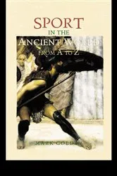 Book cover of Sport in the Ancient World from A to Z by Mark Golden