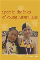 Book cover of Sport in the Lives of Young Australians by Richard Light