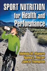 Book cover of Sport Nutrition for Health and Performance (2nd ed.) by Melinda M. Manore