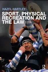 Book cover of Sport, Physical Recreation and the Law by Hazel Hartley
