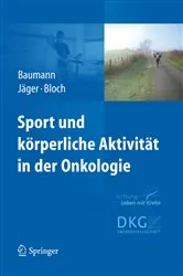 Book cover of Sport und körperliche Aktivität in der Onkologie by Freerk Baumann