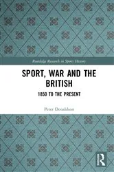 Book cover of Sport, War and the British by Peter Donaldson