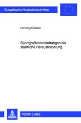 Book cover of Sportgroßveranstaltungen als staatliche Herausforderung by Henning Gädeke