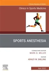 Book cover of Sports Anesthesia, An Issue of Clinics in Sports Medicine, E-Book by Ashley M. Shilling MD