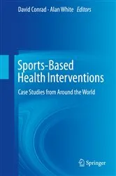 Book cover of Sports-Based Health Interventions by David Conrad