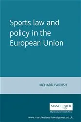 Book cover of Sports law and policy in the European Union by Richard Parrish