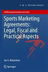 Book cover of Sports Marketing Agreements: Legal, Fiscal and Practical Aspects by Ian S. Blackshaw