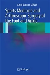 Book cover of Sports Medicine and Arthroscopic Surgery of the Foot and Ankle by Amol Saxena