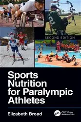 Book cover of Sports Nutrition for Paralympic Athletes, Second Edition (2nd ed.) by Elizabeth Broad