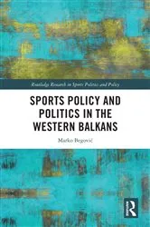 Book cover of Sports Policy and Politics in the Western Balkans by Marko Begović