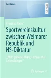 Book cover of Sportvereinskultur zwischen Weimarer Republik und NS-Diktatur by Franziska Kaiser