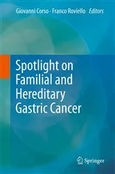Book cover of Spotlight on Familial and Hereditary Gastric Cancer by Giovanni Corso