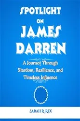 Book cover of Spotlight on James Darren by Sarah R.  RRR Rex