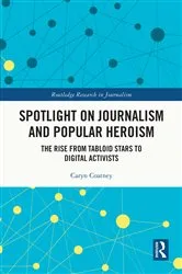 Book cover of Spotlight on Journalism and Popular Heroism by Caryn Coatney