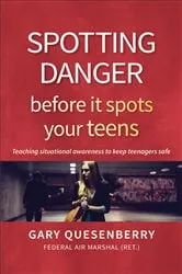Book cover of Spotting Danger Before It Spots Your TEENS by Gary Dean Quesenberry