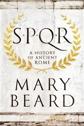Book cover of SPQR: A History of Ancient Rome by Mary Beard