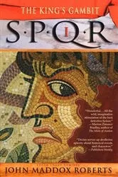 Book cover of SPQR I: The King's Gambit by John Maddox Roberts