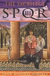Book cover of SPQR III: The Sacrilege by John Maddox Roberts