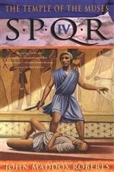 Book cover of SPQR IV: The Temple of the Muses by John Maddox Roberts