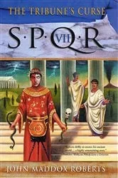 Book cover of SPQR VII: The Tribune's Curse by John Maddox Roberts