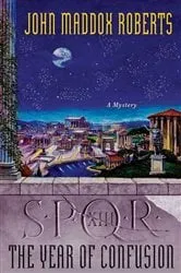 Book cover of SPQR XIII: The Year of Confusion by John Maddox Roberts
